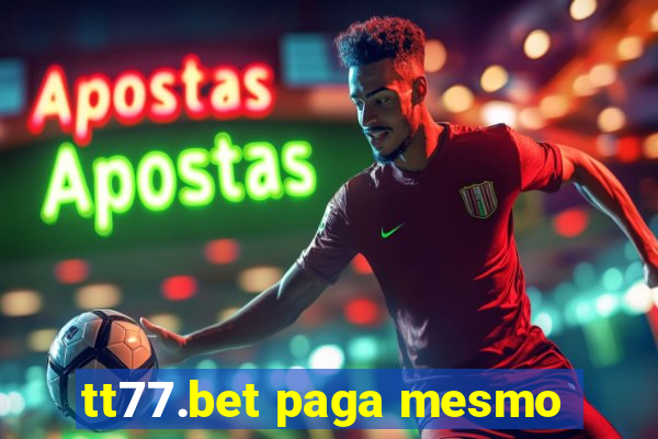 tt77.bet paga mesmo